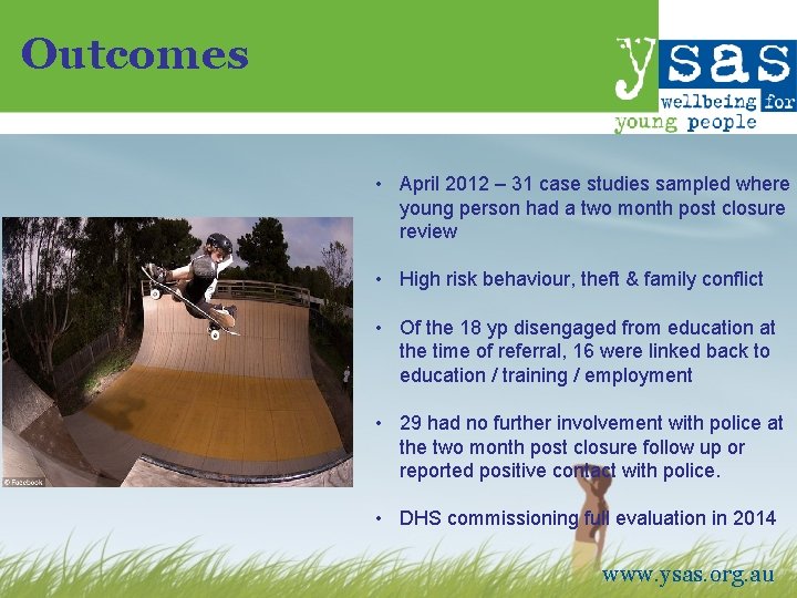 Outcomes • April 2012 – 31 case studies sampled where young person had a