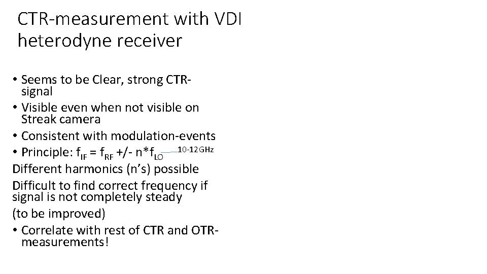 CTR-measurement with VDI heterodyne receiver • Seems to be Clear, strong CTRsignal • Visible