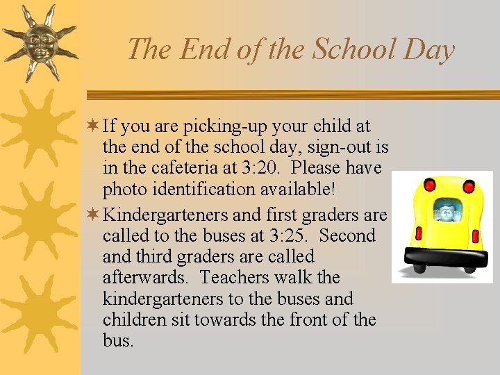 The End of the School Day ¬ If you are picking-up your child at