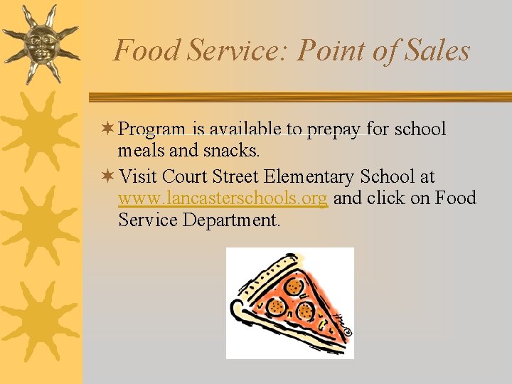 Food Service: Point of Sales ¬ Program is available to prepay for school meals