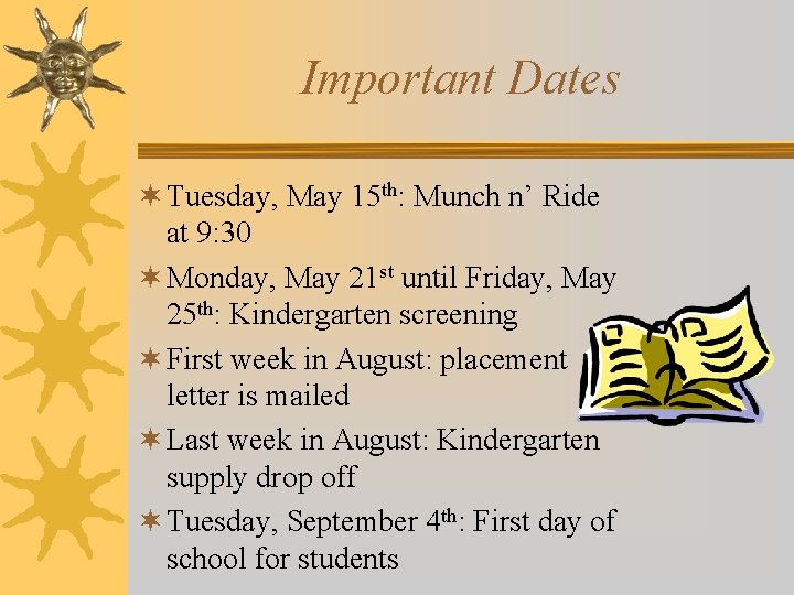 Important Dates ¬ Tuesday, May 15 th: Munch n’ Ride at 9: 30 ¬