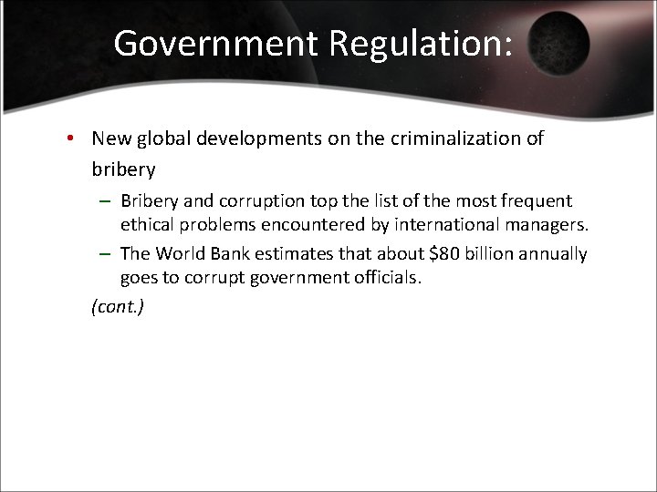 Government Regulation: • New global developments on the criminalization of bribery – Bribery and