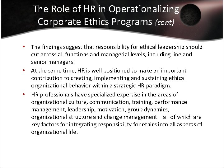 The Role of HR in Operationalizing Corporate Ethics Programs (cont) • The findings suggest