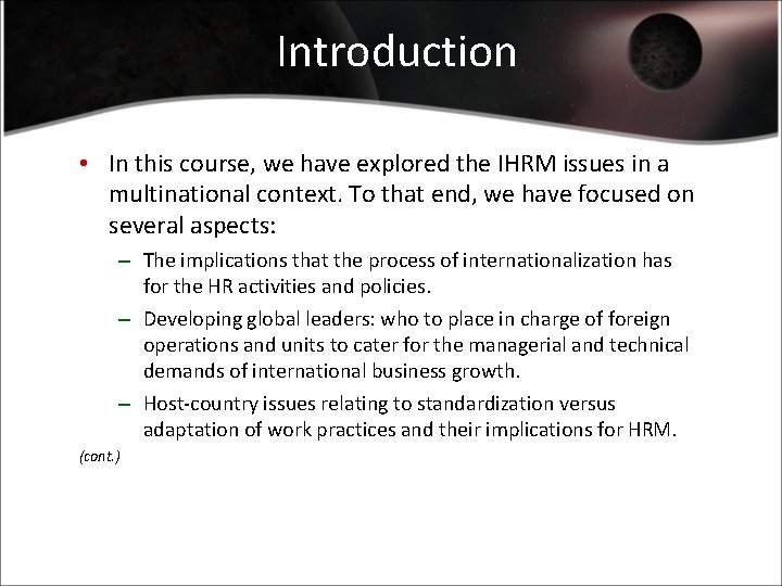 Introduction • In this course, we have explored the IHRM issues in a multinational