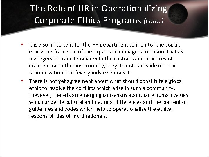 The Role of HR in Operationalizing Corporate Ethics Programs (cont. ) • It is