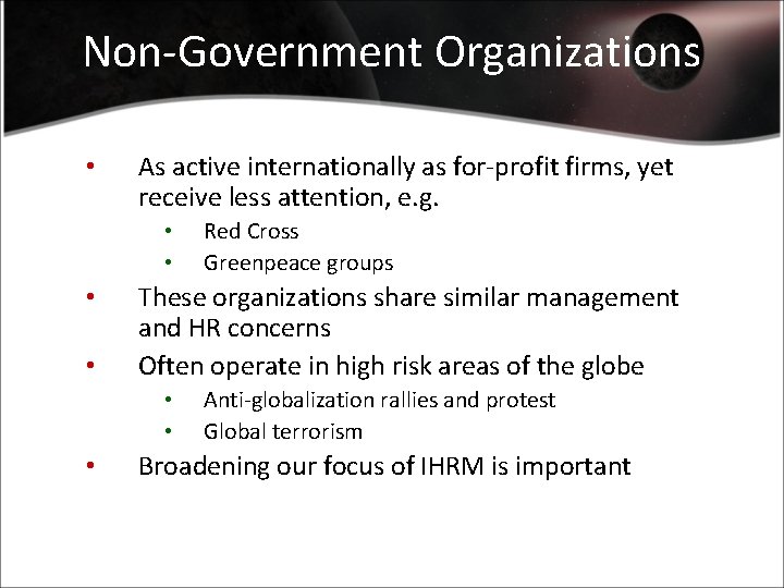 Non-Government Organizations • As active internationally as for-profit firms, yet receive less attention, e.