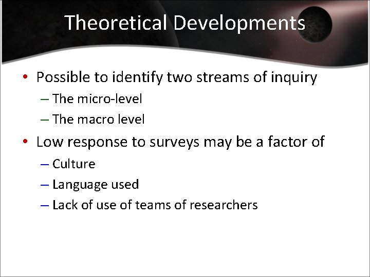 Theoretical Developments • Possible to identify two streams of inquiry – The micro-level –