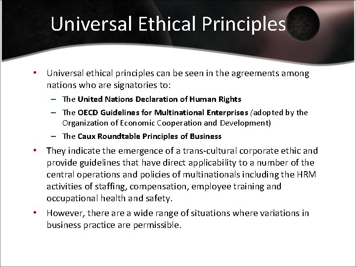 Universal Ethical Principles • Universal ethical principles can be seen in the agreements among