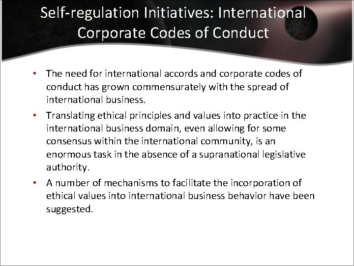 Self-regulation Initiatives: International Corporate Codes of Conduct • The need for international accords and