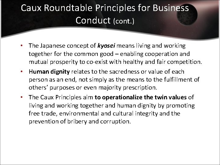 Caux Roundtable Principles for Business Conduct (cont. ) • The Japanese concept of kyosei