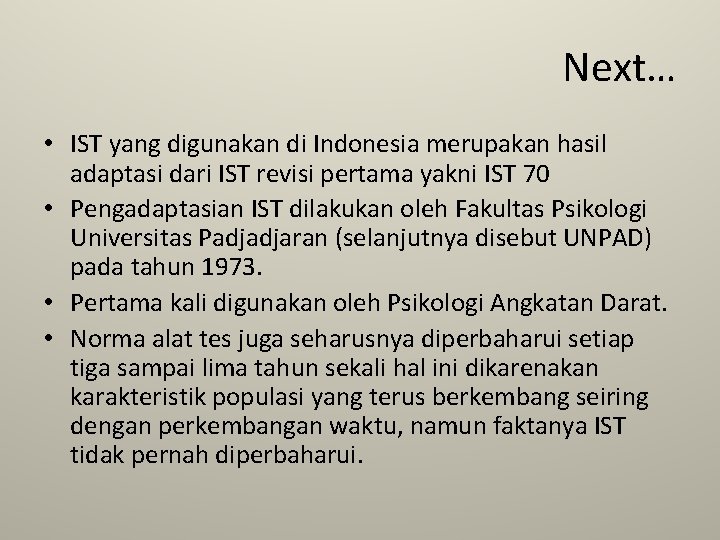 Next… • IST yang digunakan di Indonesia merupakan hasil adaptasi dari IST revisi pertama