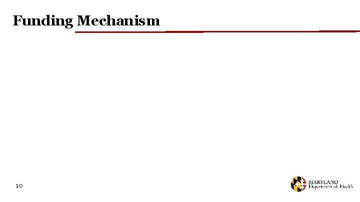 Funding Mechanism 10 