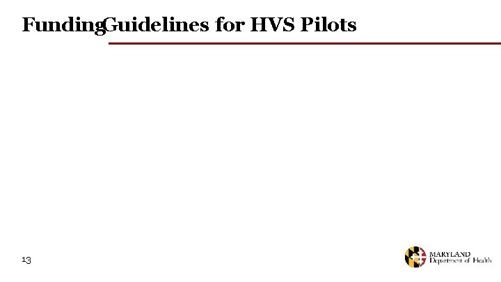 Funding. Guidelines for HVS Pilots 13 