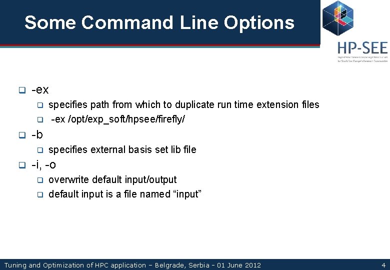 Some Command Line Options q -ex q q q -b q q specifies path