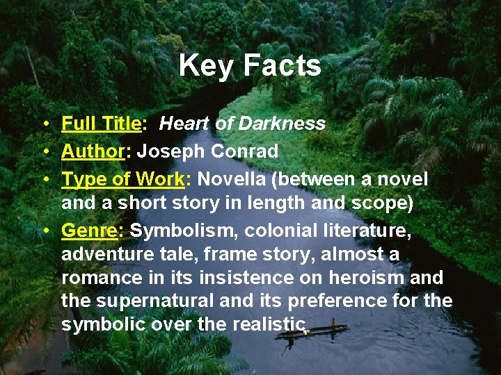 Key Facts • Full Title: Heart of Darkness • Author: Joseph Conrad • Type