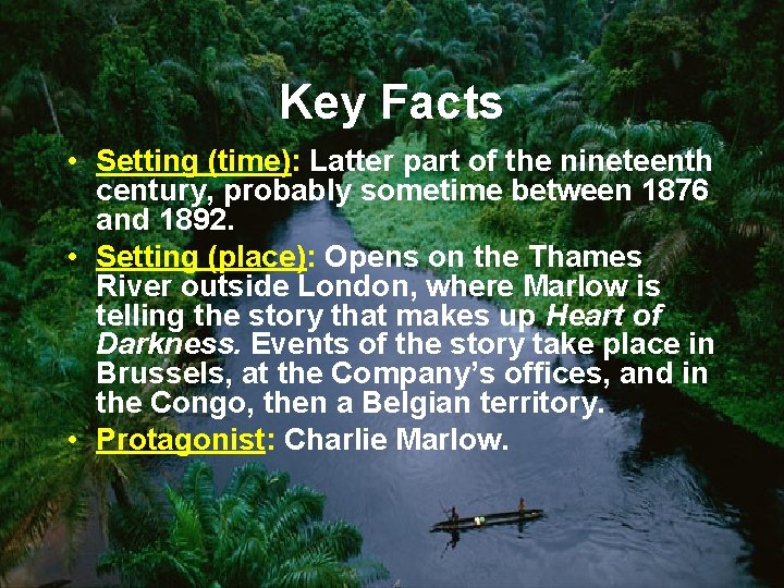 Key Facts • Setting (time): Latter part of the nineteenth century, probably sometime between