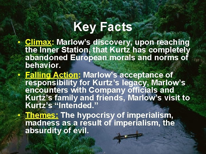 Key Facts • Climax: Marlow’s discovery, upon reaching the Inner Station, that Kurtz has