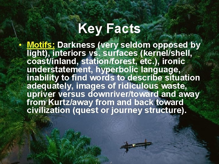 Key Facts • Motifs: Darkness (very seldom opposed by light), interiors vs. surfaces (kernel/shell,