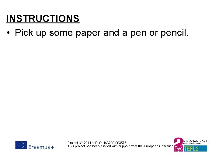 INSTRUCTIONS • Pick up some paper and a pen or pencil. Project N° 2014