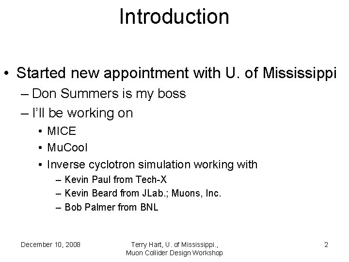 Introduction • Started new appointment with U. of Mississippi – Don Summers is my