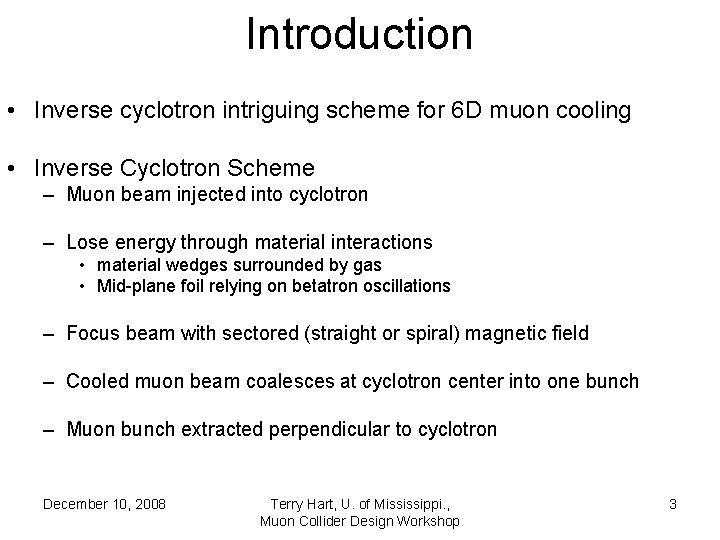 Introduction • Inverse cyclotron intriguing scheme for 6 D muon cooling • Inverse Cyclotron