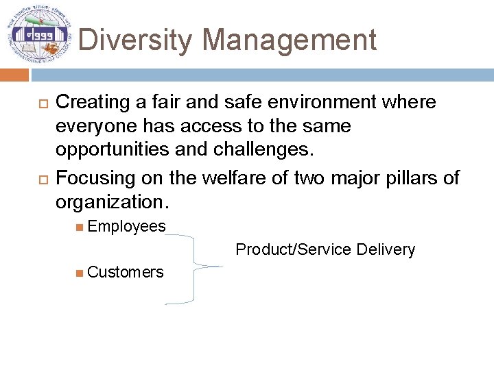 Diversity Management Creating a fair and safe environment where everyone has access to the