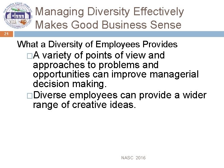 Managing Diversity Effectively Makes Good Business Sense 21 What a Diversity of Employees Provides