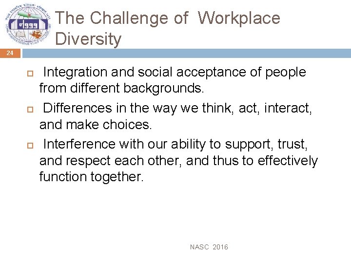 The Challenge of Workplace Diversity 24 Integration and social acceptance of people from different