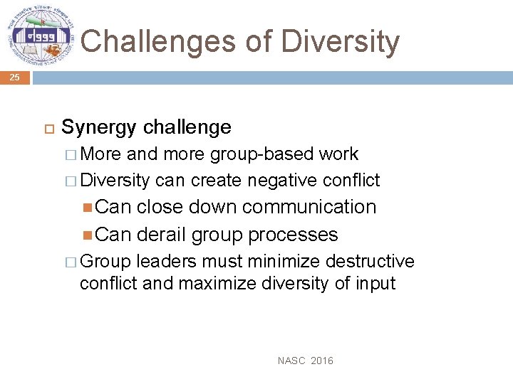 Challenges of Diversity 25 Synergy challenge � More and more group-based work � Diversity