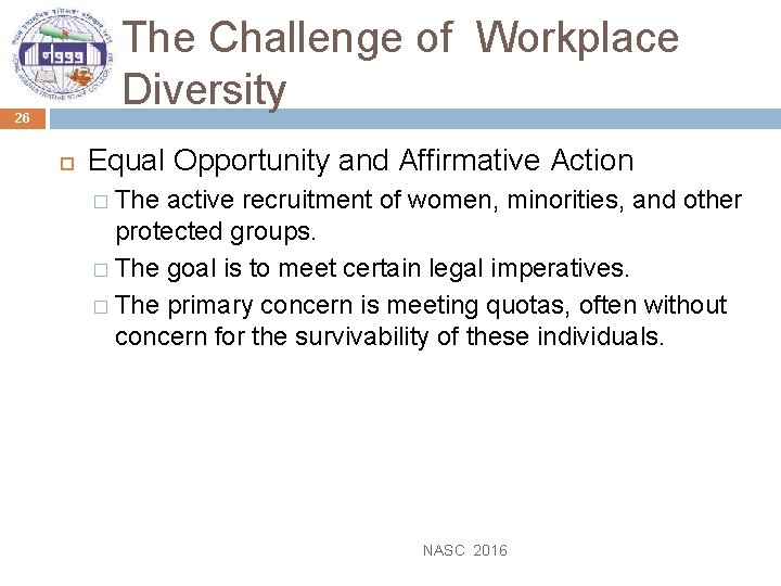 The Challenge of Workplace Diversity 26 Equal Opportunity and Affirmative Action � The active
