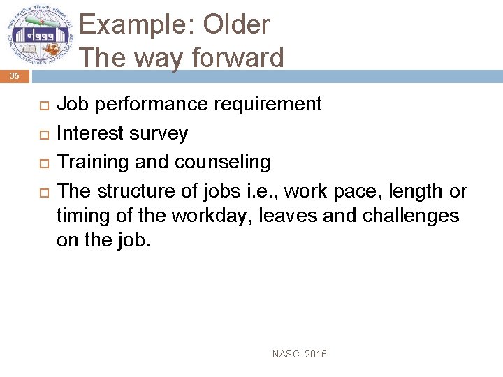 Example: Older The way forward 35 Job performance requirement Interest survey Training and counseling