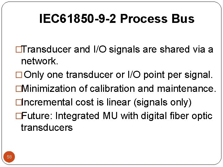 IEC 61850 -9 -2 Process Bus �Transducer and I/O signals are shared via a