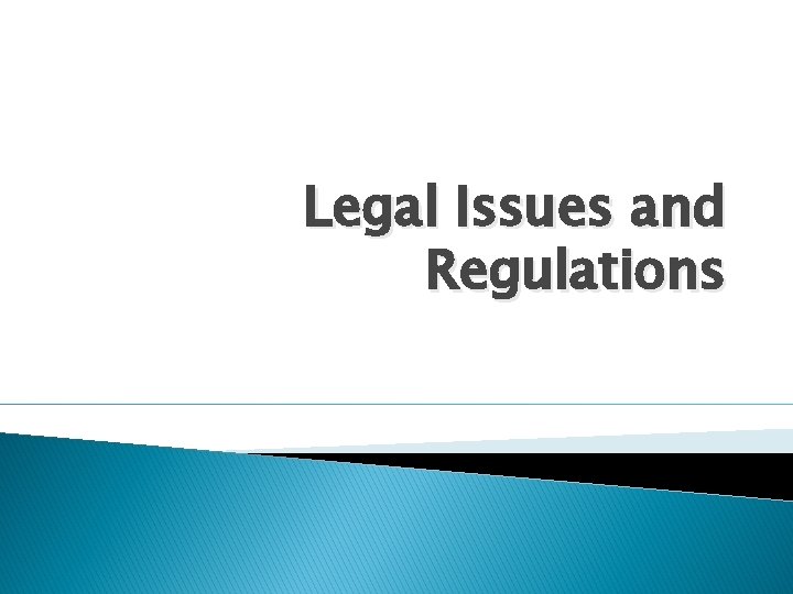 Legal Issues and Regulations 