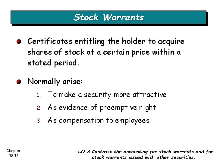 Stock Warrants Certificates entitling the holder to acquire shares of stock at a certain