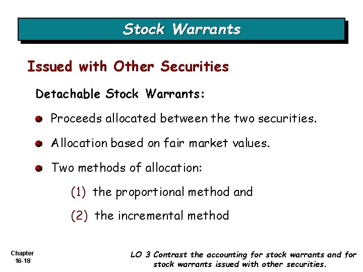 Stock Warrants Issued with Other Securities Detachable Stock Warrants: Proceeds allocated between the two