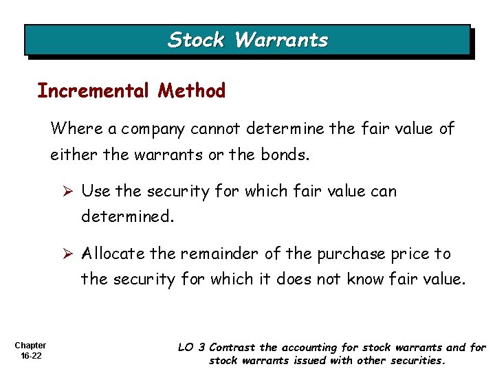 Stock Warrants Incremental Method Where a company cannot determine the fair value of either