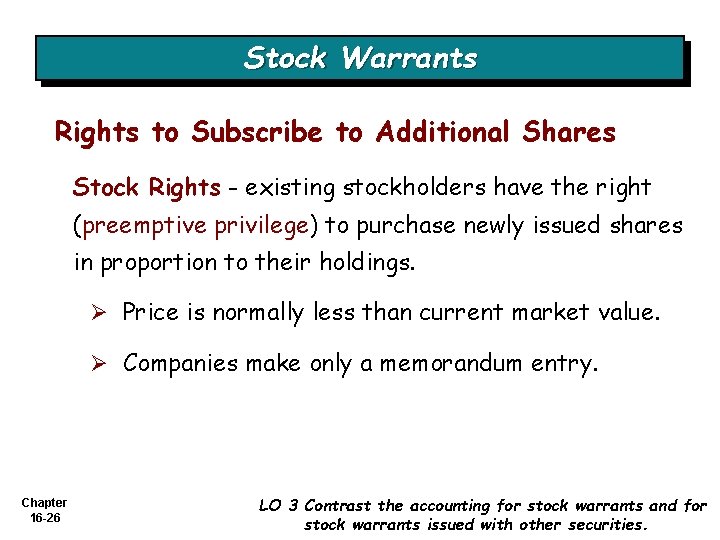 Stock Warrants Rights to Subscribe to Additional Shares Stock Rights - existing stockholders have