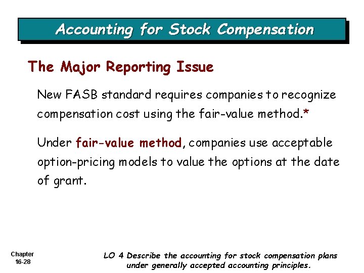 Accounting for Stock Compensation The Major Reporting Issue New FASB standard requires companies to