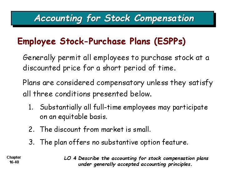 Accounting for Stock Compensation Employee Stock-Purchase Plans (ESPPs) Generally permit all employees to purchase