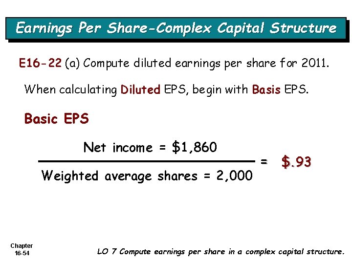Earnings Per Share-Complex Capital Structure E 16 -22 (a) Compute diluted earnings per share