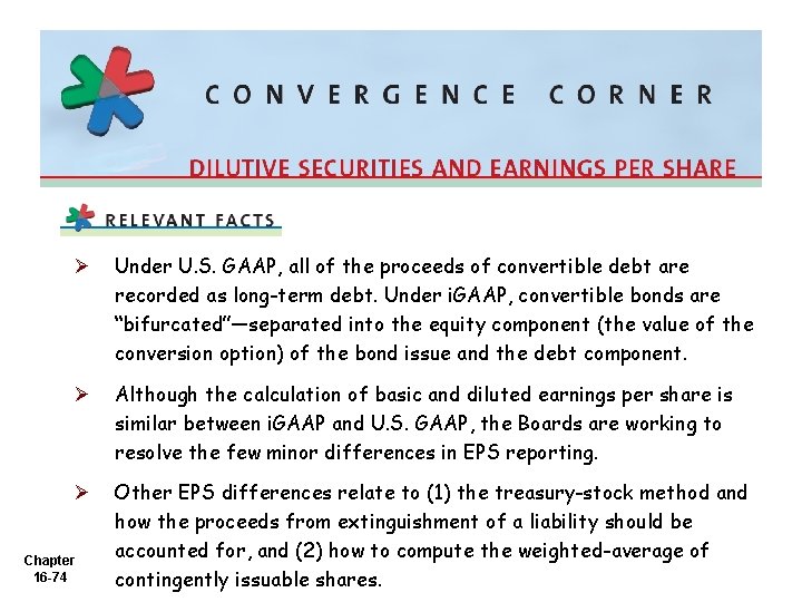 Ø Under U. S. GAAP, all of the proceeds of convertible debt are recorded