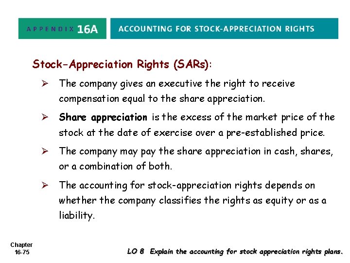 Stock-Appreciation Rights (SARs): Ø The company gives an executive the right to receive compensation