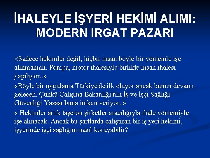 İHALEYLE İŞYERİ HEKİMİ ALIMI: MODERN IRGAT PAZARI «Sadece hekimler değil, hiçbir insan böyle bir