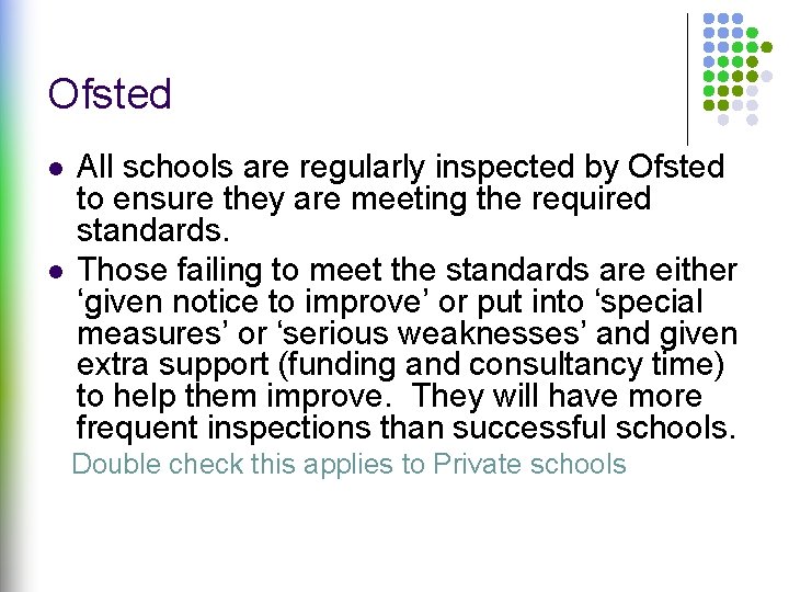 Ofsted l l All schools are regularly inspected by Ofsted to ensure they are