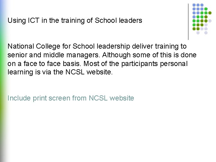 Using ICT in the training of School leaders National College for School leadership deliver