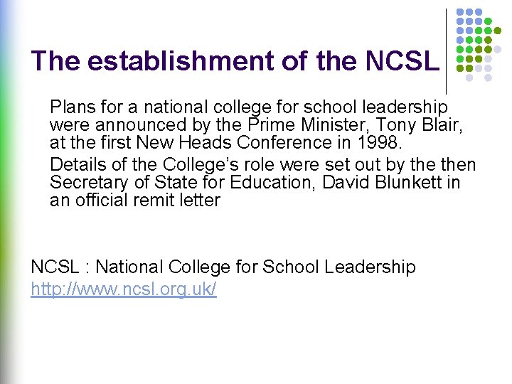 The establishment of the NCSL Plans for a national college for school leadership were