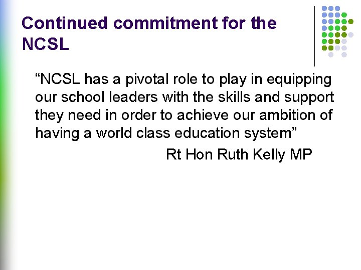 Continued commitment for the NCSL “NCSL has a pivotal role to play in equipping