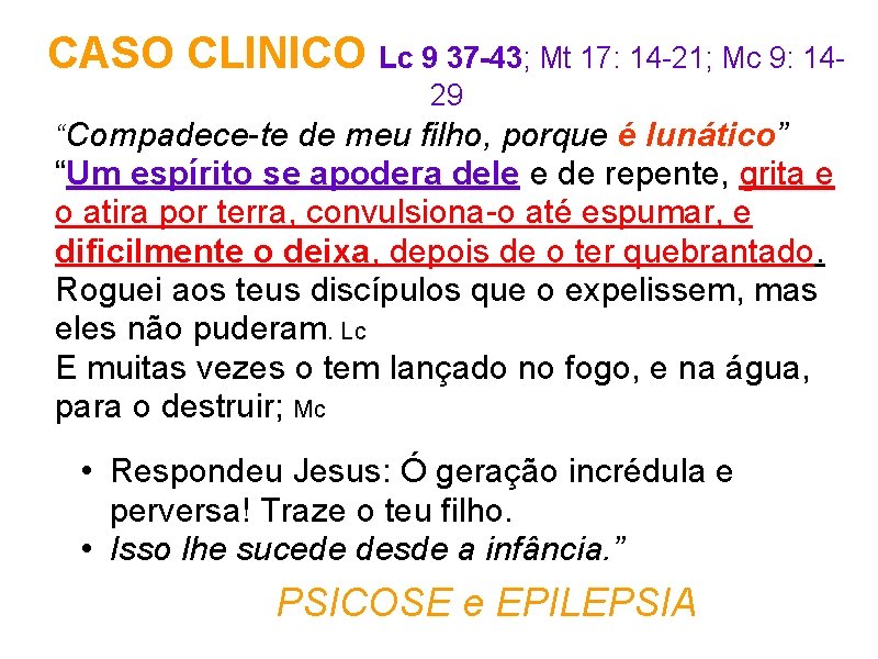 CASO CLINICO Lc 9 37 -43; Mt 17: 14 -21; Mc 9: 1429 “Compadece-te