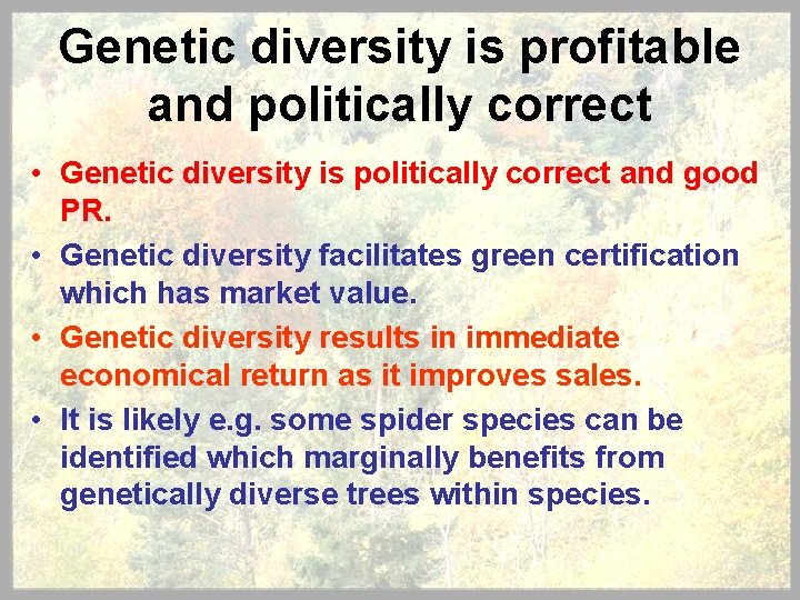 Genetic diversity is profitable and politically correct • Genetic diversity is politically correct and