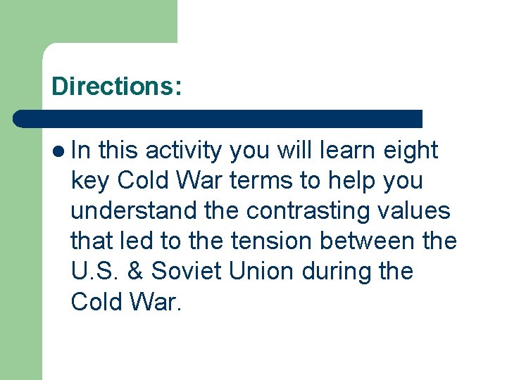 Directions: l In this activity you will learn eight key Cold War terms to Directions: l In this activity you will learn eight key Cold War terms to